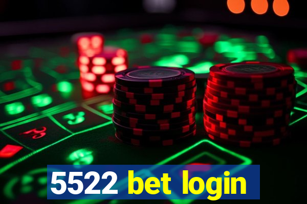 5522 bet login